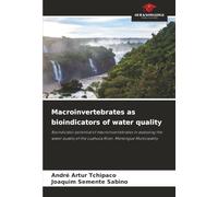 Macroinvertebrates as bioindicators of water quality: Bioindicator potential of macroinvertebrates in assessing the water quality of the Luahuca River, Menongue Municipality
