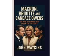 MACRON BRIGITTE AND CANDACE OWENS: The War of Words That Shook the Internet