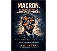 Macron, le mode d’emploi du mensonge politique: Bienvenue dans la République du simulacre ou comment gouverner le vide et appeler ça une réforme: 11 (Les Miroirs de la Société)