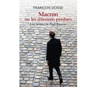 Macron Ou Les Illusions Perdues - Les Larmes De Paul Ricœur (ebook)