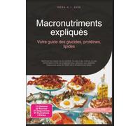 Macronutriments expliqués: Votre guide des glucides, protéines, lipides (Nutrition)