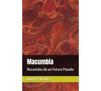 Macumbia: Recuerdos de un Futuro Pasado