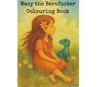 Macy the Barefooter Colouring Book: A Nature and Dinosaur Adventure for Kids Ages 4-8