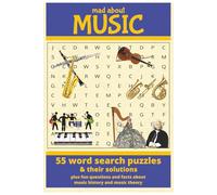 Mad About Music 55 Word Search Puzzles & Their Solutions plus fun questions and facts about music history and music theory: 6” x 9” | 110 Pages | 55 ... about Theory, History & Music Appreciation