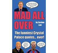 Mad All Over: The funniest Crystal Palace quotes... ever!