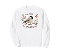 Mad As Hell Manifestante pacífico Chickadee de Primavera Sudadera