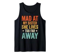Mad At My Sister She Lives Too Far Away Camiseta sin Mangas