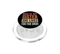 Mad At My Sister She Lives Too Far Away PopSockets PopGrip para MagSafe