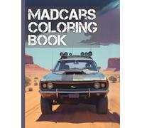 Mad Cars Vehicles Coloring Book: This coloring book takes you into a dystopian future full of impressive vehicles and rugged desert landscapes