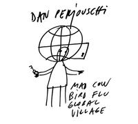 Mad Cow, Bird Flu, Global Village: The Art of Dan Perjovschi