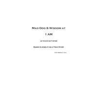 Mad Dog & Wisdom at 1 AM