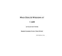 Mad Dog & Wisdom at 1 AM