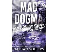 Mad Dogma: Come Hither Voices: 2 (Mad Dogma Series)