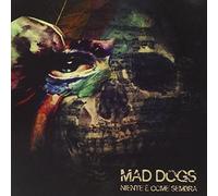 Mad Dogs - Niente E' Come Sembra