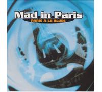 Mad In Paris - Paris A Le Blues