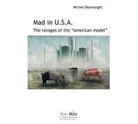 Mad in U.S.A.: The ravages of the "American model"