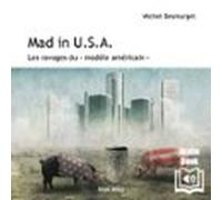 Mad In Usa. Les Ravages Du Modèle Américain (audiolibro)