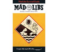 Mad Libs Survival Guide: World's Greatest Word Game