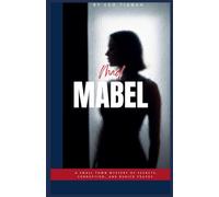 Mad Mabel: A Small Town Mystery of Secrets, Corruption, and Buried Truths
