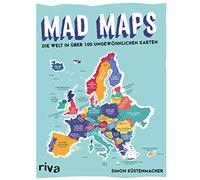 Mad Maps: Die Welt in 100 ungewöhnlichen Karten