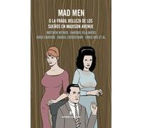 Mad Men: O LA FRÁGIL BELLEZA DE LOS SUEÑOS EN MADISON AVENUE (Series para leer)