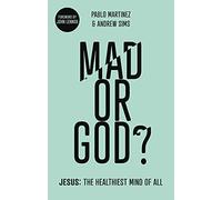 Mad or God?: Jesus: The Healthiest Mind of All