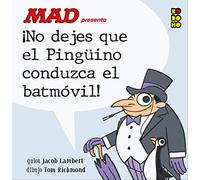 Mad presenta ¡No dejes que el Pingüino conduzca el Batmóvil!
