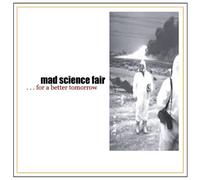 Mad Science Fair - ...for a Better Tomorrow