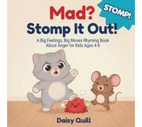 Mad? Stomp It Out!: A Big Feelings, Big Moves Rhyming Book About Anger for Kids Ages 4-8