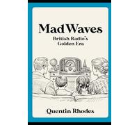 Mad Waves: BBC Radio Comedy’s Golden Era (The Golden Age of Entertainment)