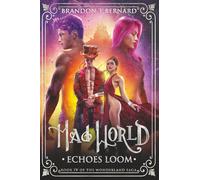Mad World: Echoes Loom (Mad World: The Wonderland Saga)