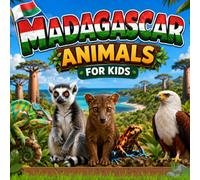 Madagascar Animals for Kids: A Wildlife Safari Picture Book with Madagascar Animals, Fun Facts, Habitats, and Educational Learning for Kids & Families (Animals of the World - Wildlife Edition)