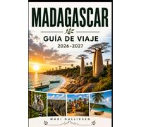 Madagascar Guía de viaje 2026-2027: Descubre fauna salvaje única, paisajes de baobabs, playas tropicales, cultura local y consejos prácticos para tu aventura en el Océano Índico.