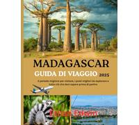 MADAGASCAR GUIDA DI VIAGGIO 2025: Il periodo migliore per visitare, i posti migliori da esplorare e tutto ciò che devi sapere prima di partire