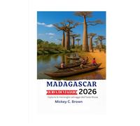 MADAGASCAR GUIDA DI VIAGGIO 2026: Esplora le meraviglie selvagge dell'Isola Rossa