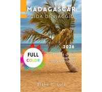 Madagascar Guida di viaggio 2026: L’Isola dalla Natura Straordinaria