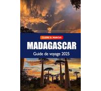 Madagascar Guide de voyage 2025: Explorez les joyaux cachés d'Antananarivo, la destination principale, les aventures de la faune et la flore et les merveilles culturelles de l'île d'Afrique