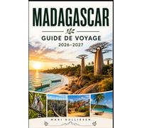 Madagascar Guide de voyage 2026-2027: Découvrez une faune unique, des paysages de baobabs, des plages tropicales, la culture locale et des conseils pratiques pour votre aventure dans l'océan Indien.