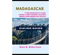 MADAGASCAR HIKING GUIDE (Epic Hikes of the World)