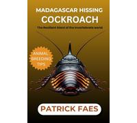 MADAGASCAR HISSING COCKROACH: The Resilient Giant of the Invertebrate World