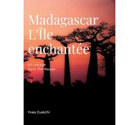 Madagascar, l’île envoûtante: Un voyage à Madagascar
