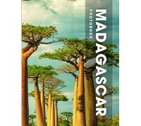 Madagascar Photobook: Coffee table book, Lying off the southeastern coast of Africa, A collection of stunning images that take you to popular cities, iconic places, and breathtaking landscapes..