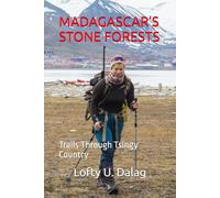 MADAGASCAR’S STONE FORESTS: Trails Through Tsingy Country