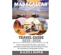 Madagascar Travel Guide 2025-2026: Discover the Island’s Wonders with Joyful Itineraries, Insider Tips, and Everything You Need for a Seamless, Unforgettable Journey