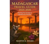 Madagascar Travel Guide 2025-2026: Planning Your Escape to a Biodiversity Paradise