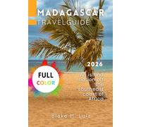 Madagascar Travel Guide 2026: An island nation off the southeast coast of Africa