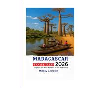 MADAGASCAR TRAVEL GUIDE 2026: Explore the Wild Wonders of the Red Island