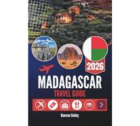 MADAGASCAR TRAVEL GUIDE 2026: Explore Wild Beauty and Culture in the Indian Ocean