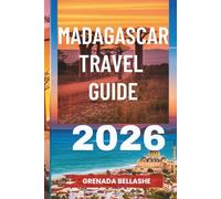 MADAGASCAR TRAVEL GUIDE 2026: "Island of Unique Wonders: Discover Nature's Playground"