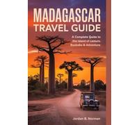 Madagascar TRAVEL GUIDE: A Complete Guide to the Island of Lemurs, Baobabs & Adventure